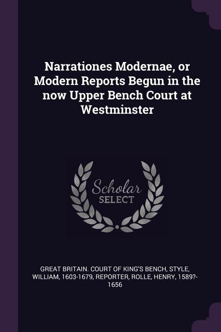 Couverture_Narrationes Modernae, or Modern Reports Begun in the now Upper Bench Court at Westminster
