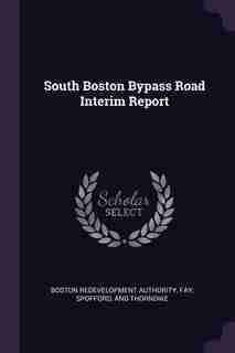 South Boston Bypass Road Interim Report de Boston Redevelopment Authority