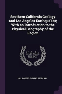 Couverture_Southern California Geology and Los Angeles Earthquakes; With an Introduction to the Physical Geography of the Region