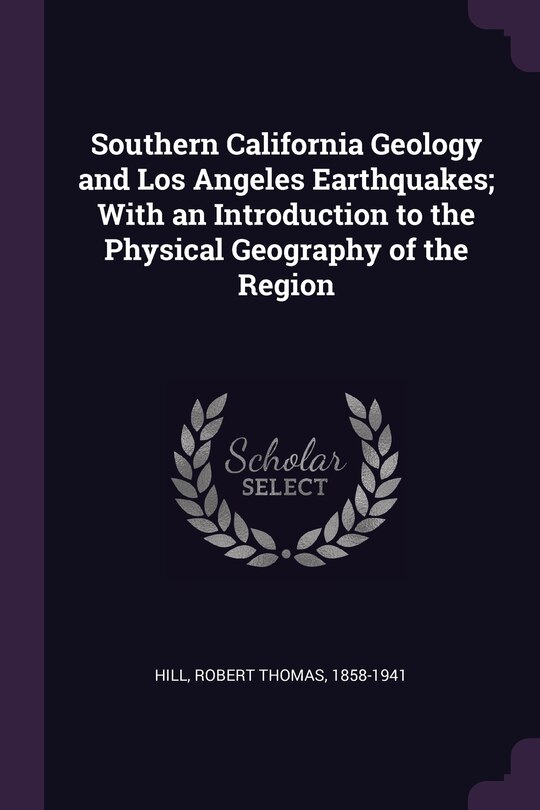 Couverture_Southern California Geology and Los Angeles Earthquakes; With an Introduction to the Physical Geography of the Region
