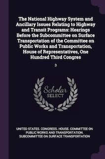 Couverture_The National Highway System and Ancillary Issues Relating to Highway and Transit Programs