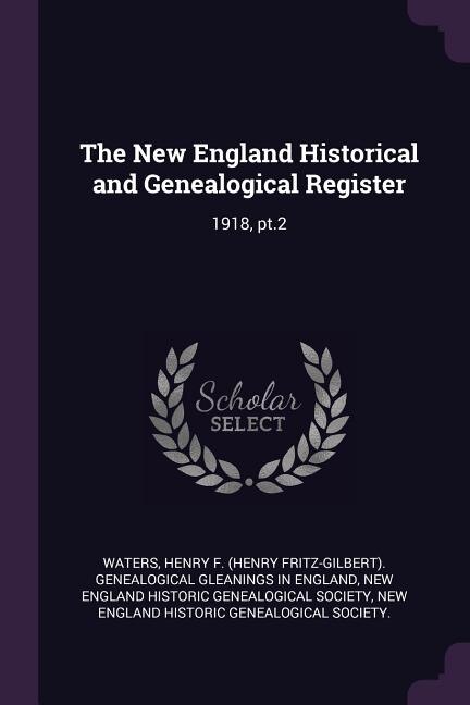 The New England Historical and Genealogical Register: 1918, pt.2