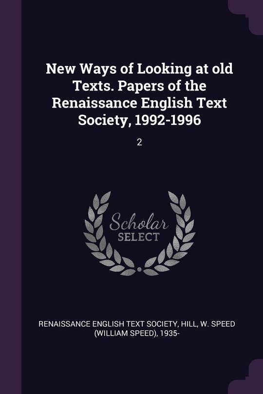 Front cover_New Ways of Looking at old Texts. Papers of the Renaissance English Text Society, 1992-1996