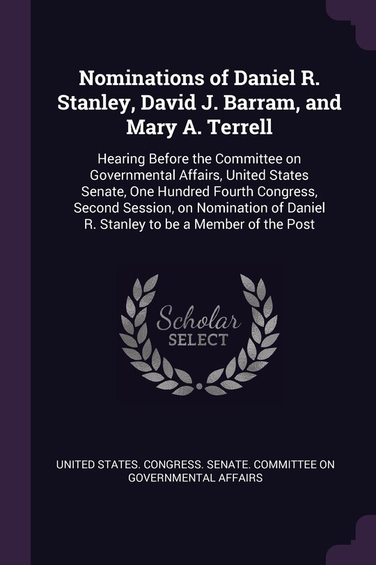 Couverture_Nominations of Daniel R. Stanley, David J. Barram, and Mary A. Terrell