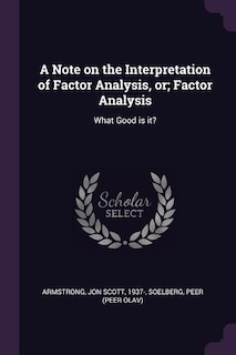 Front cover_A Note on the Interpretation of Factor Analysis, or; Factor Analysis