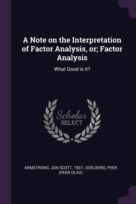 Front cover_A Note on the Interpretation of Factor Analysis, or; Factor Analysis