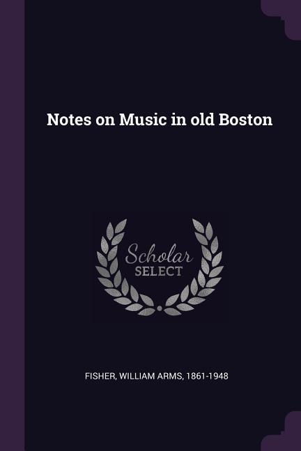 Notes on Music in old Boston