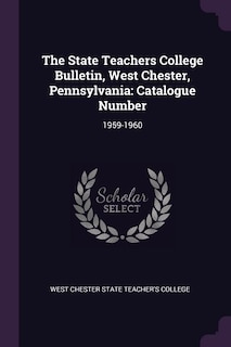 Front cover_The State Teachers College Bulletin, West Chester, Pennsylvania
