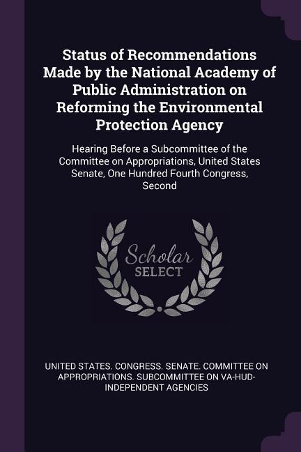 Couverture_Status of Recommendations Made by the National Academy of Public Administration on Reforming the Environmental Protection Agency