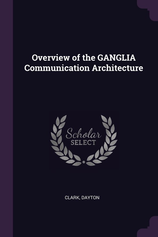 Couverture_Overview of the GANGLIA Communication Architecture