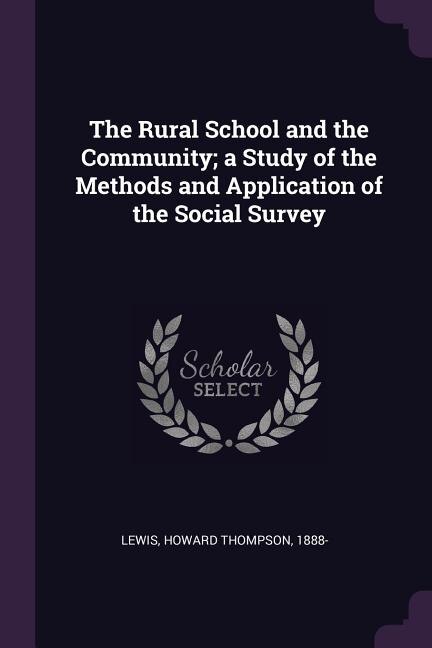 Couverture_The Rural School and the Community; a Study of the Methods and Application of the Social Survey