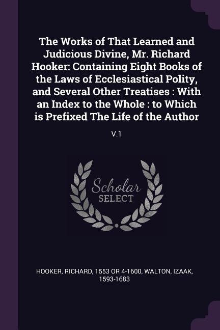 Couverture_The Works of That Learned and Judicious Divine, Mr. Richard Hooker