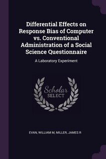 Differential Effects on Response Bias of Computer vs. Conventional Administration of a Social Science Questionnaire: A Laboratory Experiment
