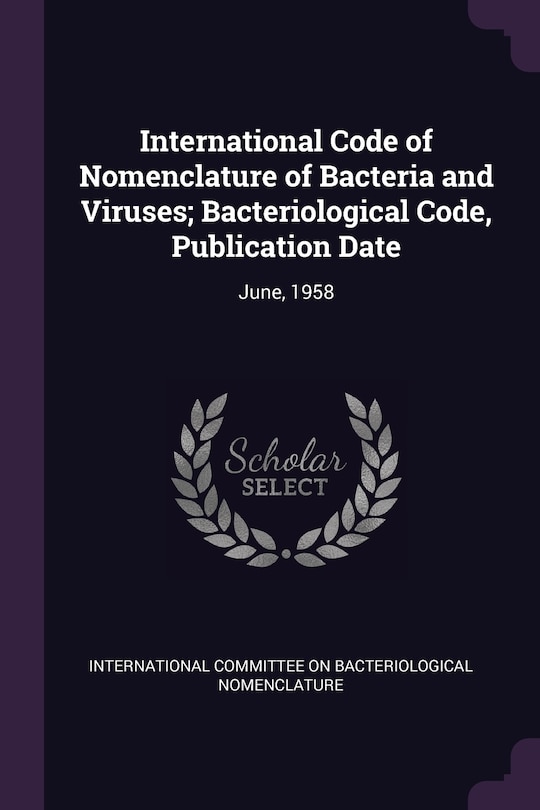 Front cover_International Code of Nomenclature of Bacteria and Viruses; Bacteriological Code, Publication Date
