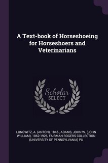 Front cover_A Text-book of Horseshoeing for Horseshoers and Veterinarians