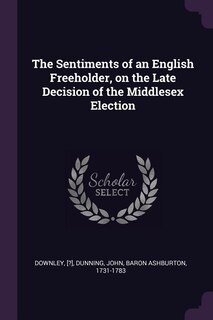 Front cover_The Sentiments of an English Freeholder, on the Late Decision of the Middlesex Election