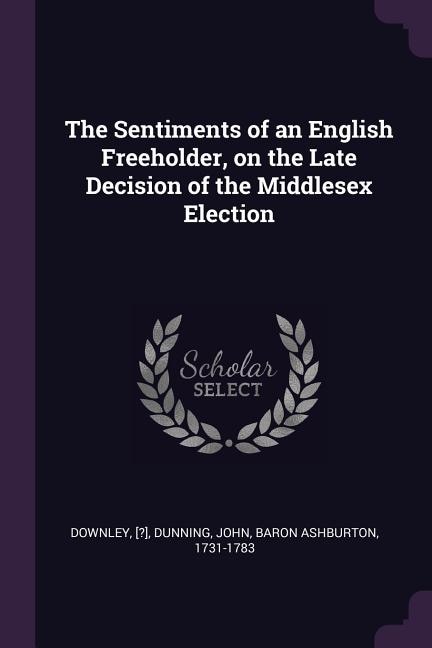 Front cover_The Sentiments of an English Freeholder, on the Late Decision of the Middlesex Election