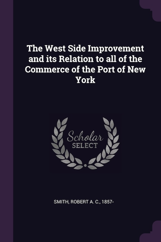 Couverture_The West Side Improvement and its Relation to all of the Commerce of the Port of New York