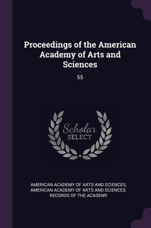 Proceedings of the American Academy of Arts and Sciences: 55