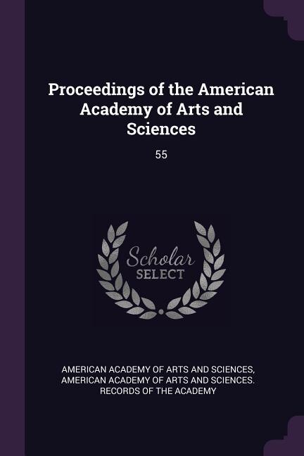Proceedings of the American Academy of Arts and Sciences: 55