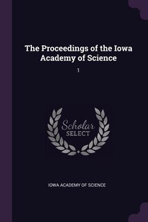 The Proceedings of the Iowa Academy of Science: 1