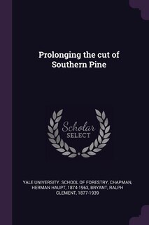 Front cover_Prolonging the cut of Southern Pine