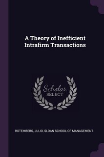 Couverture_A Theory of Inefficient Intrafirm Transactions