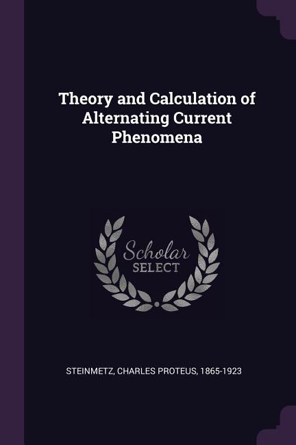 Front cover_Theory and Calculation of Alternating Current Phenomena