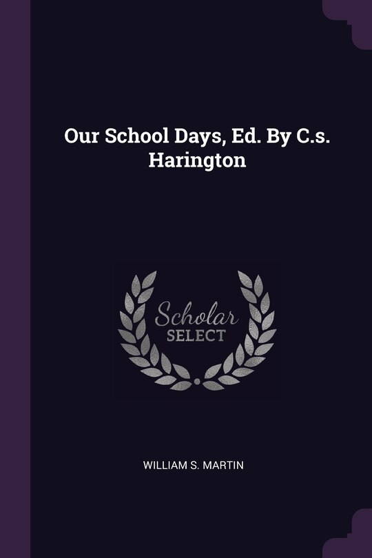 Couverture_Our School Days, Ed. By C.s. Harington