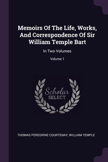 Front cover_Memoirs Of The Life, Works, And Correspondence Of Sir William Temple Bart
