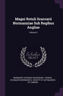Front cover_Magni Rotuli Scaccarii Normanniae Sub Regibus Angliae; Volume 2