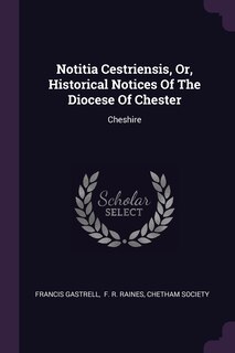 Front cover_Notitia Cestriensis, Or, Historical Notices Of The Diocese Of Chester