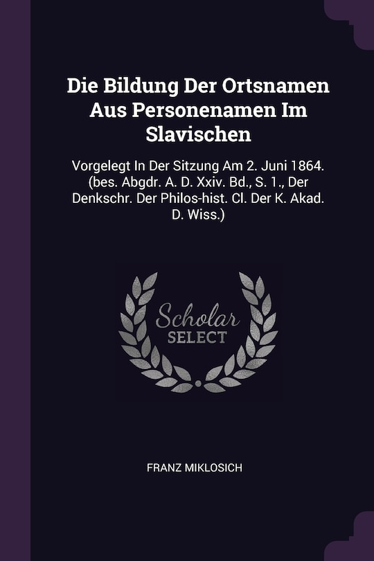 Front cover_Die Bildung Der Ortsnamen Aus Personenamen Im Slavischen
