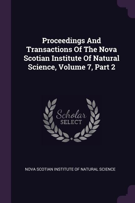 Front cover_Proceedings And Transactions Of The Nova Scotian Institute Of Natural Science, Volume 7, Part 2