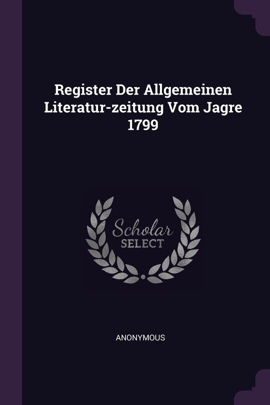 Couverture_Register Der Allgemeinen Literatur-zeitung Vom Jagre 1799
