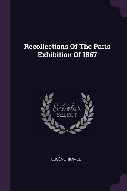 Couverture_Recollections Of The Paris Exhibition Of 1867