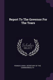 Couverture_Report To The Governor For The Years