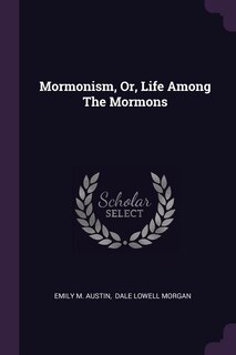 Front cover_Mormonism, Or, Life Among The Mormons