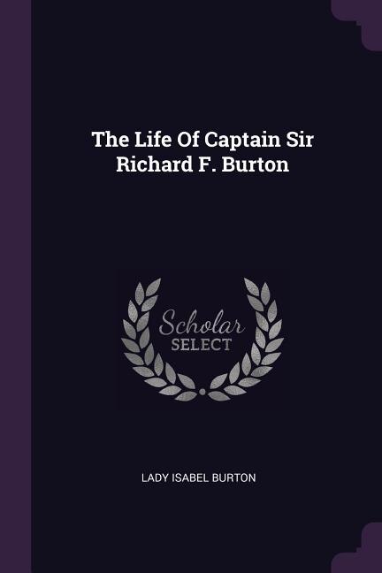 Front cover_The Life Of Captain Sir Richard F. Burton