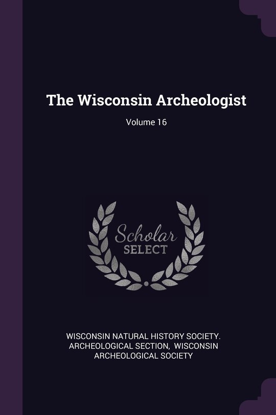 Couverture_The Wisconsin Archeologist; Volume 16