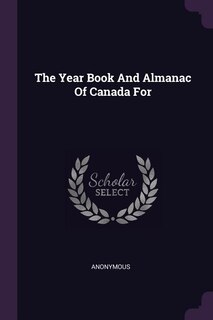 Front cover_The Year Book And Almanac Of Canada For