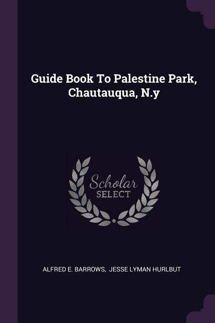 Front cover_Guide Book To Palestine Park, Chautauqua, N.y