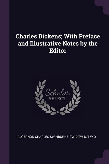Couverture_Charles Dickens; With Preface and Illustrative Notes by the Editor