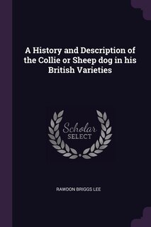Couverture_A History and Description of the Collie or Sheep dog in his British Varieties
