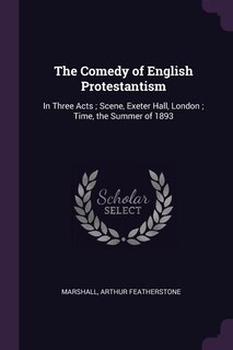 Front cover_The Comedy of English Protestantism