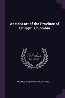 Front cover_Ancient art of the Province of Chiriqui, Colombia