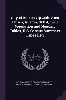 City of Boston zip Code Area Series, Allston, 02134, 1990 Population and Housing Tables, U.S. Census Summary Tape File 3