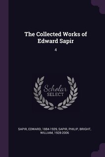 The Collected Works of Edward Sapir: 4