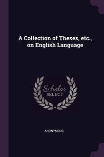Couverture_A Collection of Theses, etc., on English Language