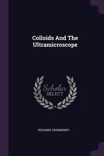 Colloids And The Ultramicroscope